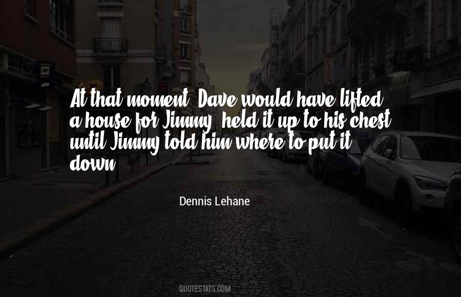 Dennis Lehane Quotes #1317871