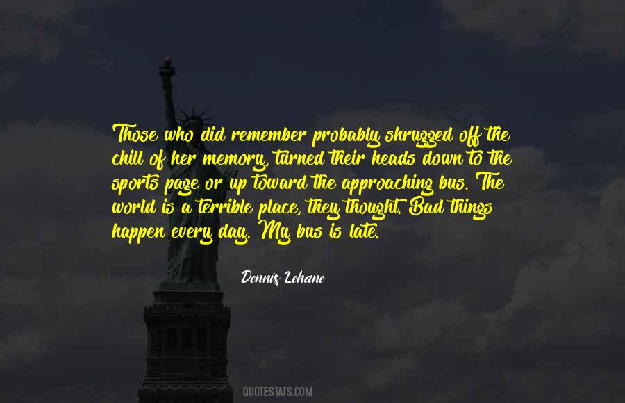 Dennis Lehane Quotes #256136
