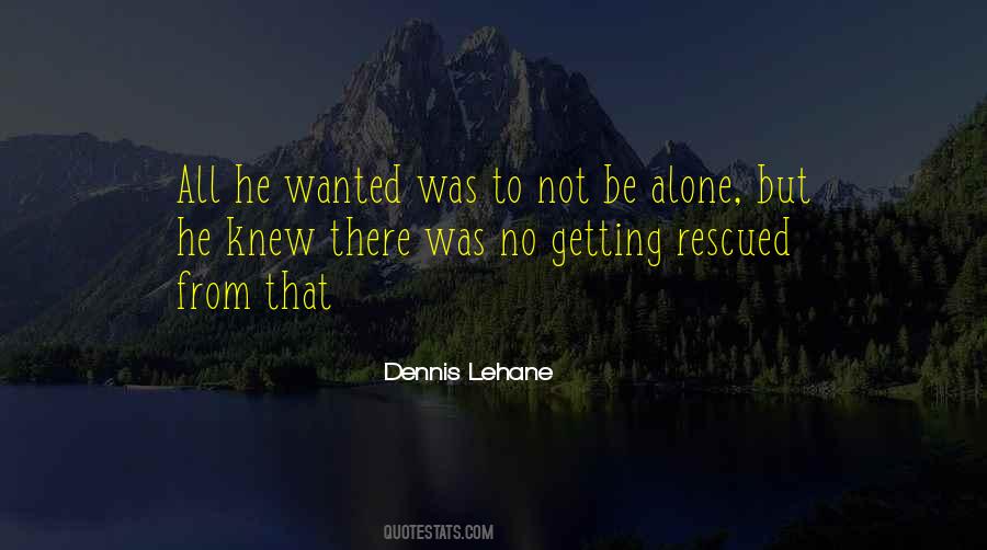 Dennis Lehane Quotes #552088