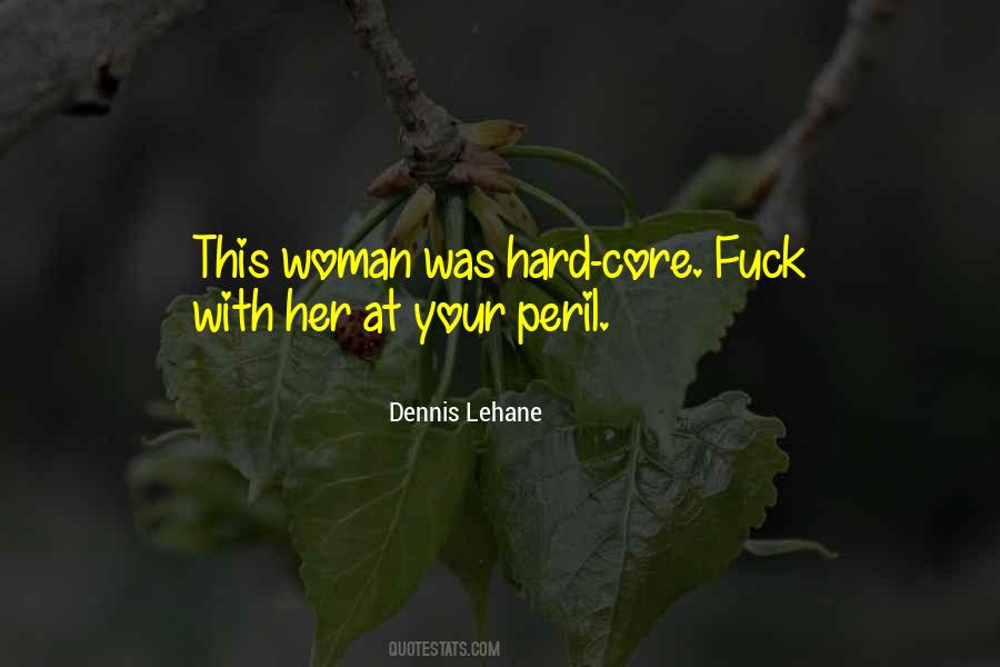 Dennis Lehane Quotes #853524