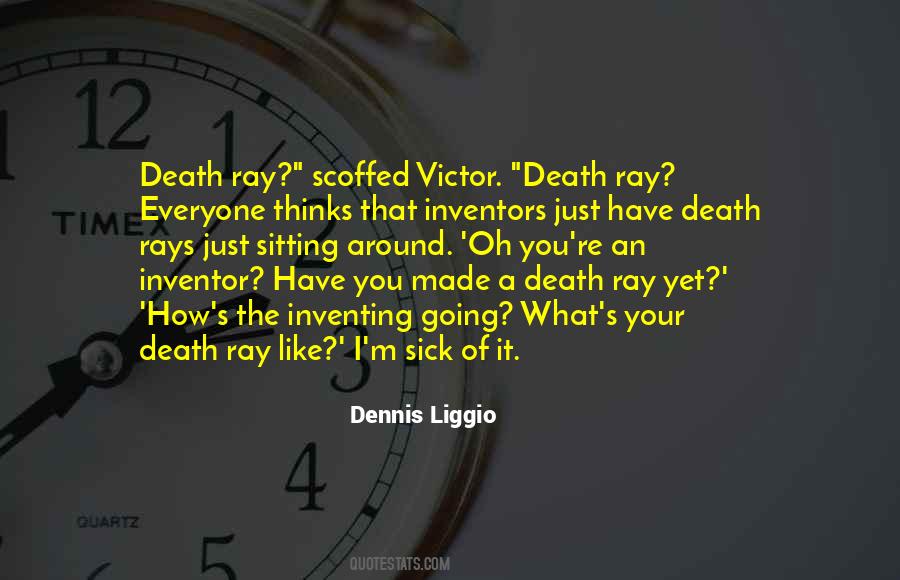 Dennis Liggio Quotes #1278079