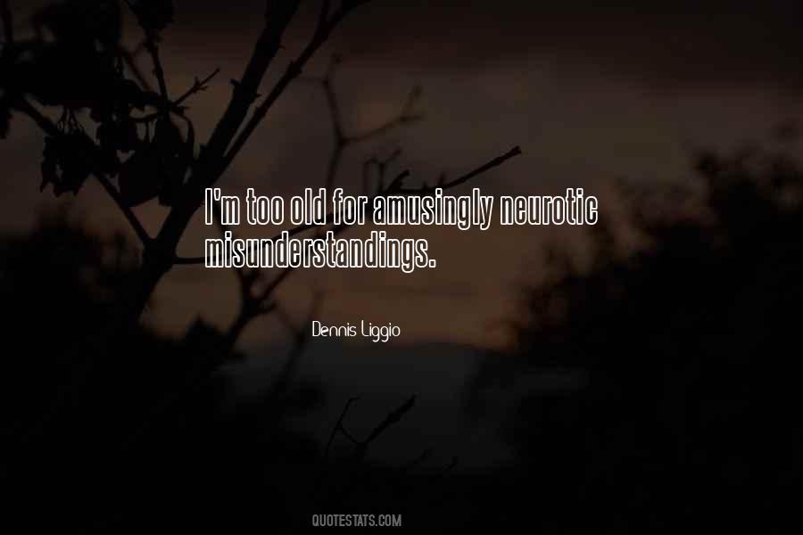 Dennis Liggio Quotes #580998