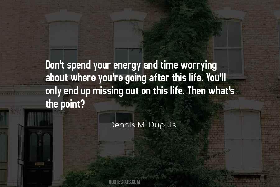 Dennis M. Dupuis Quotes #754114