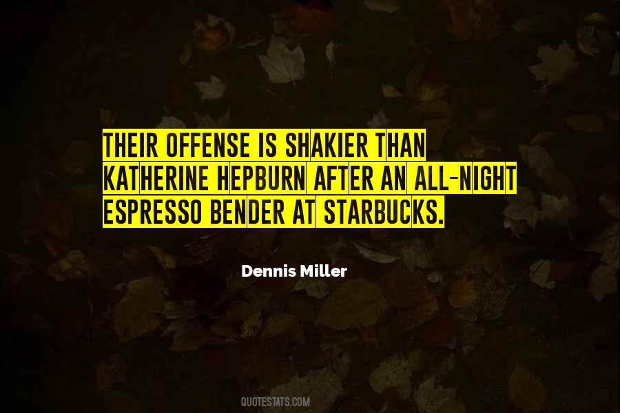 Dennis Miller Quotes #1053157