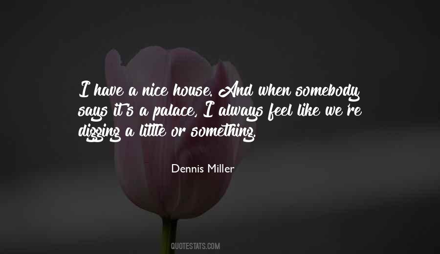 Dennis Miller Quotes #1183894