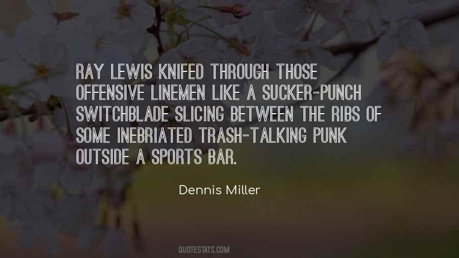 Dennis Miller Quotes #1762598