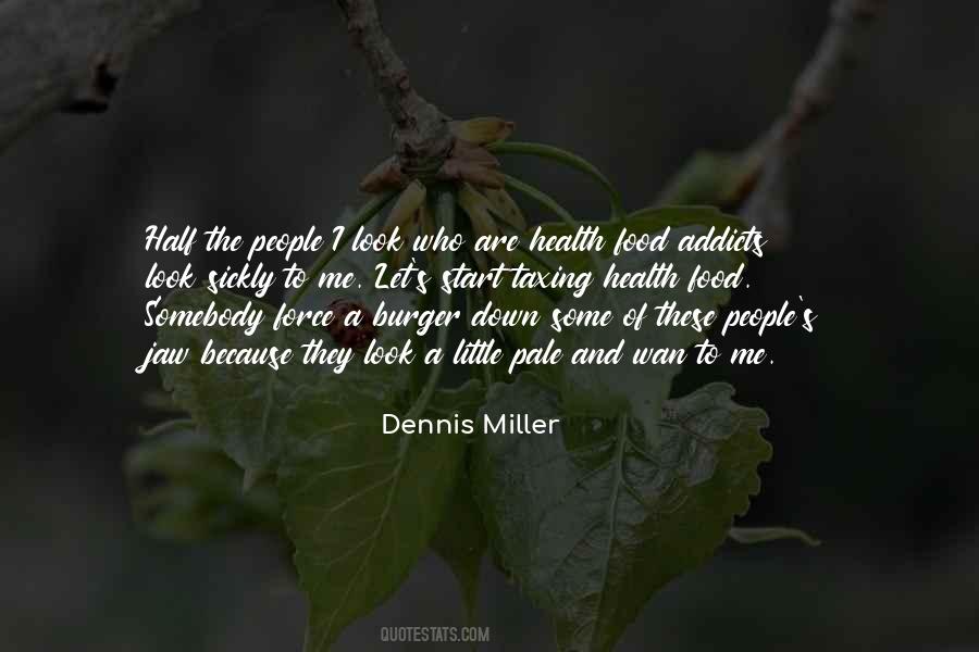 Dennis Miller Quotes #670856