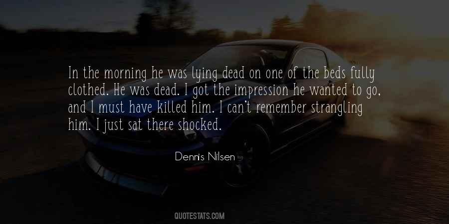 Dennis Nilsen Quotes #1495999