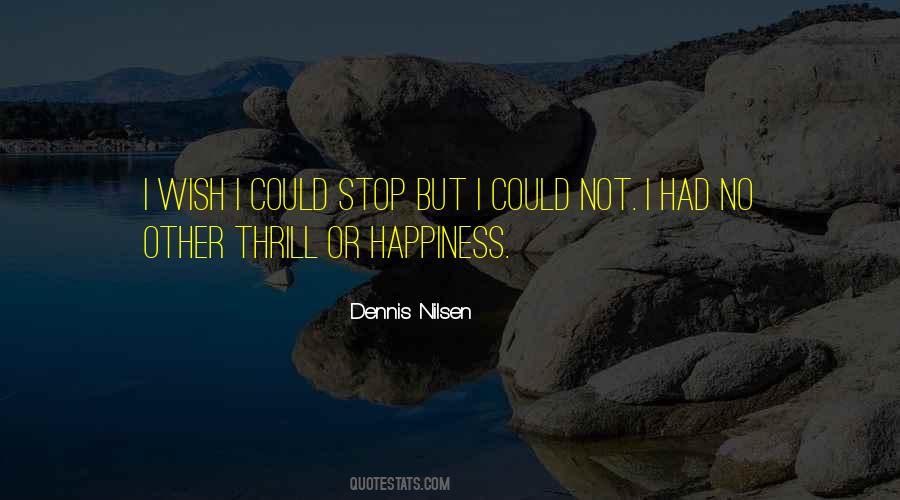 Dennis Nilsen Quotes #718094