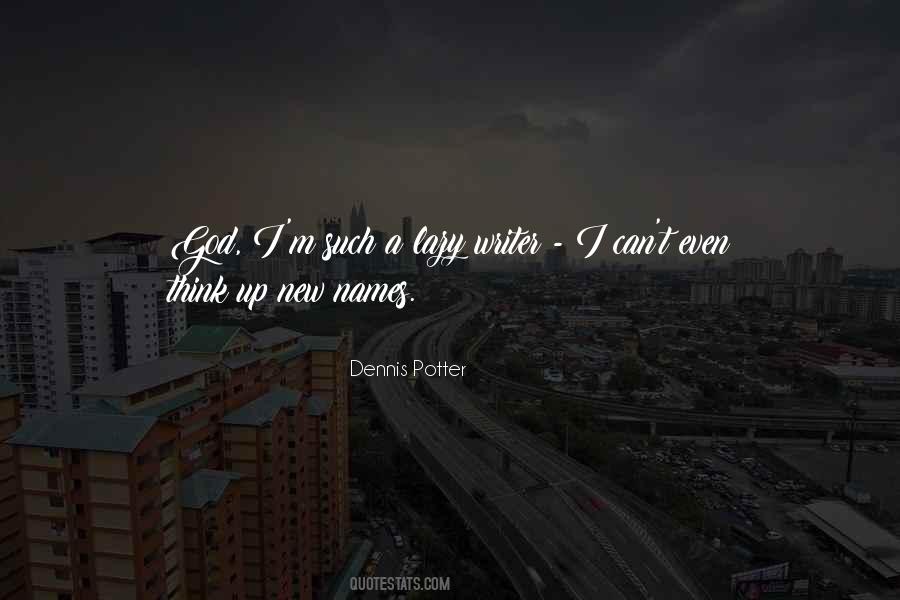 Dennis Potter Quotes #1198328