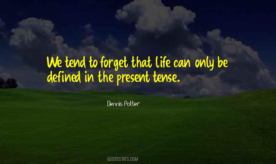 Dennis Potter Quotes #1450963