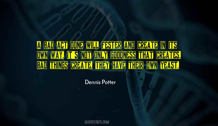 Dennis Potter Quotes #1604183