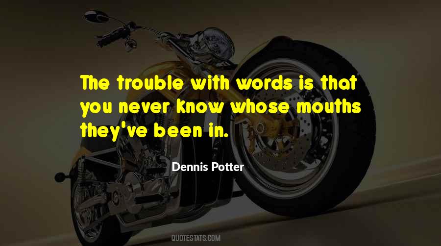 Dennis Potter Quotes #1818565