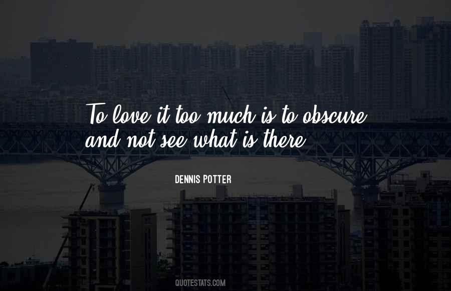 Dennis Potter Quotes #922134