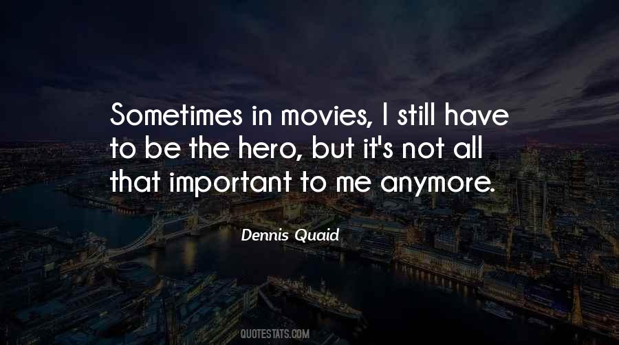 Dennis Quaid Quotes #1002259