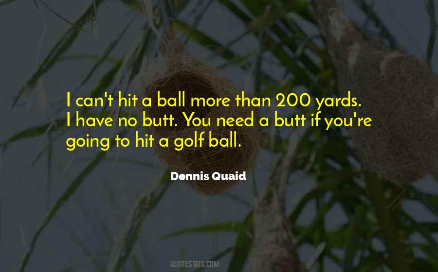 Dennis Quaid Quotes #1750960