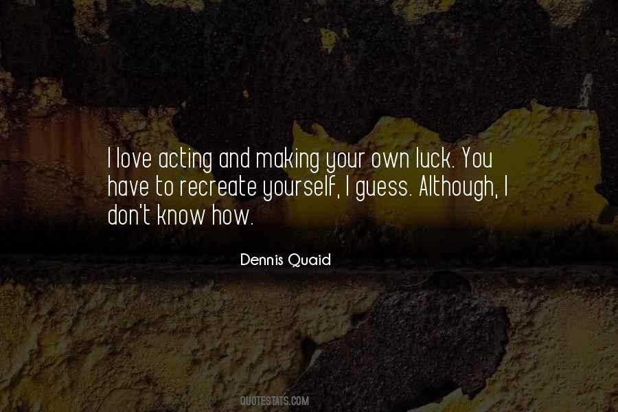 Dennis Quaid Quotes #721103