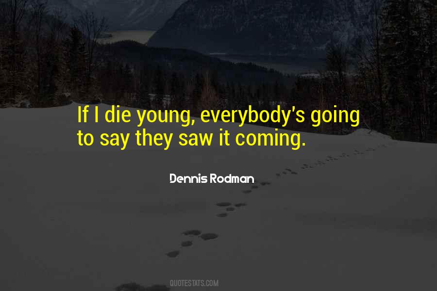 Dennis Rodman Quotes #1153841