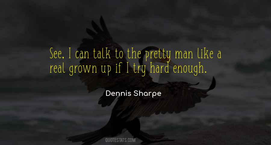 Dennis Sharpe Quotes #490677