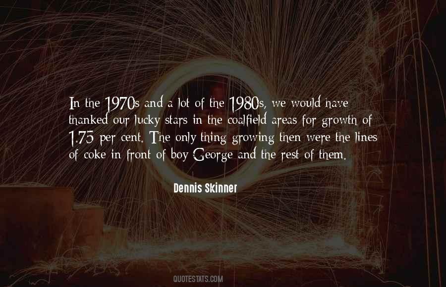 Dennis Skinner Quotes #1737563