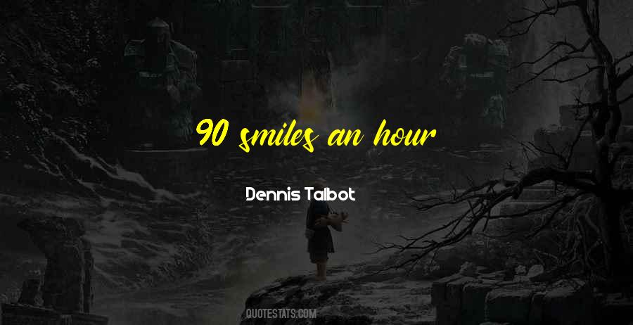 Dennis Talbot Quotes #1352233