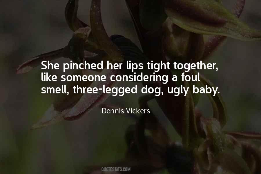 Dennis Vickers Quotes #1217668