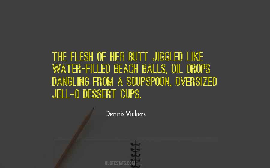 Dennis Vickers Quotes #147265