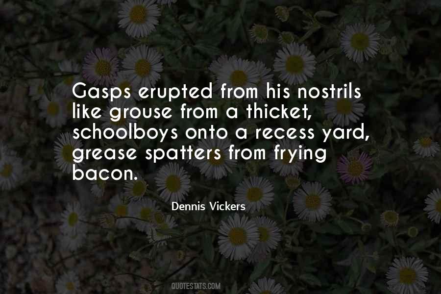 Dennis Vickers Quotes #666720