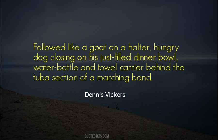 Dennis Vickers Quotes #983603