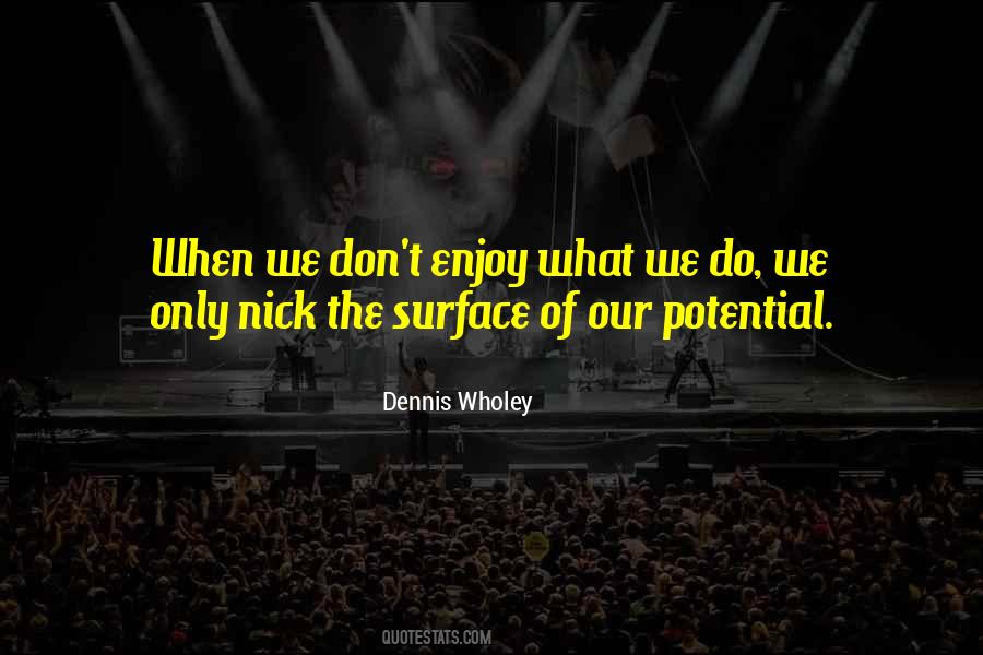 Dennis Wholey Quotes #1873046