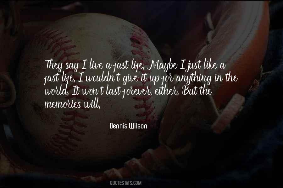 Dennis Wilson Quotes #1044951