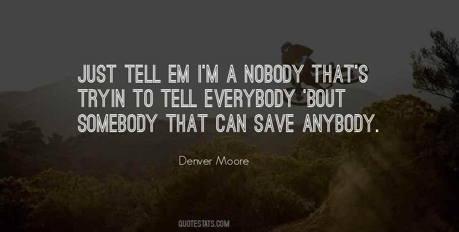 Denver Moore Quotes #594206