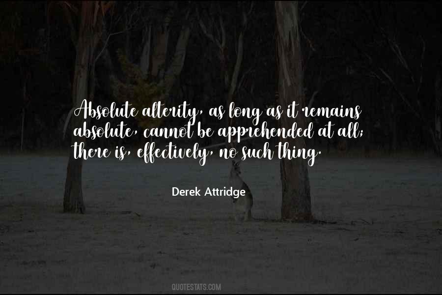 Derek Attridge Quotes #324925