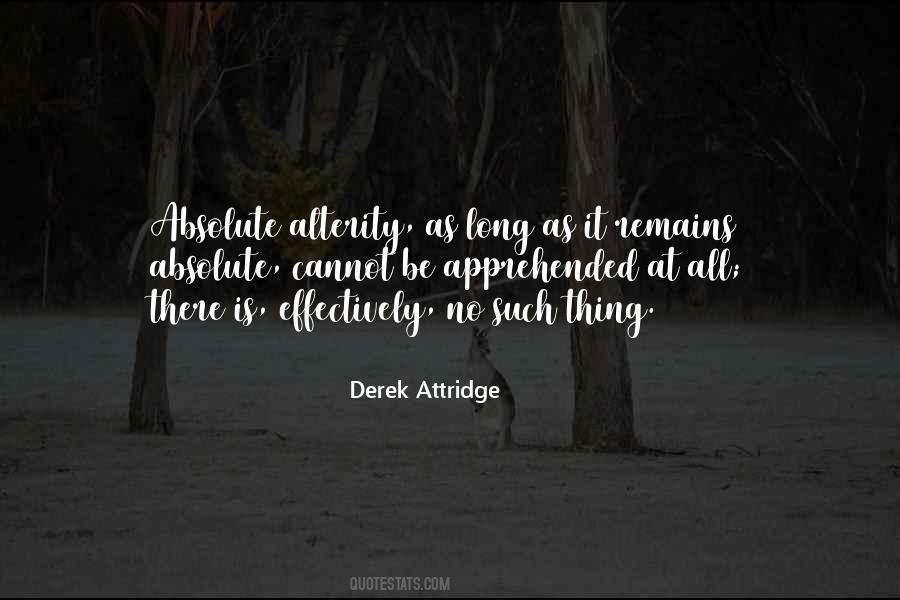 Derek Attridge Quotes #324925 Derek Attridge Quotes #324925