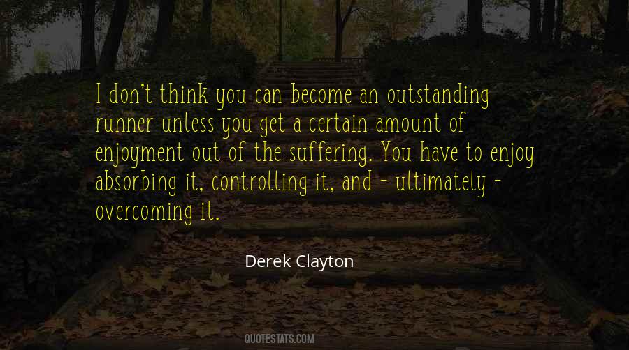 Derek Clayton Quotes #1514019