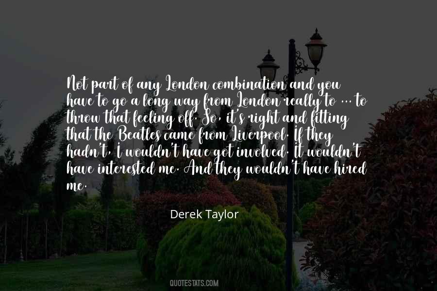 Derek Taylor Quotes #1652981