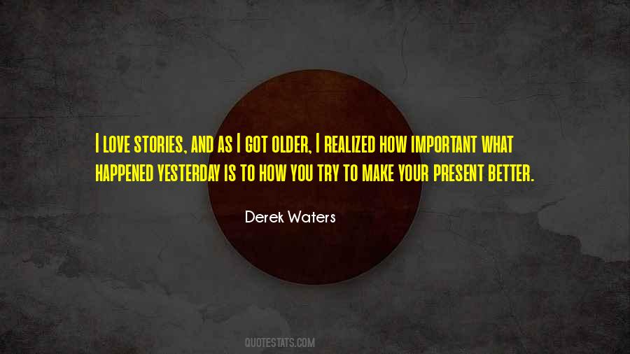 Derek Waters Quotes #1551532