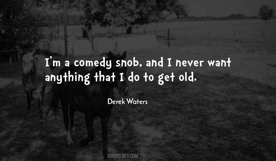 Derek Waters Quotes #921569