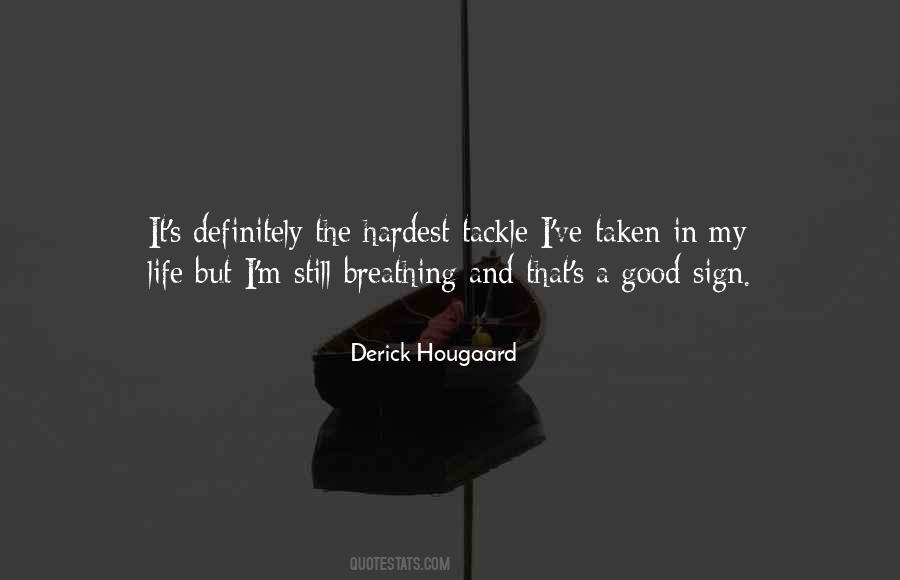 Derick Hougaard Quotes #1819394