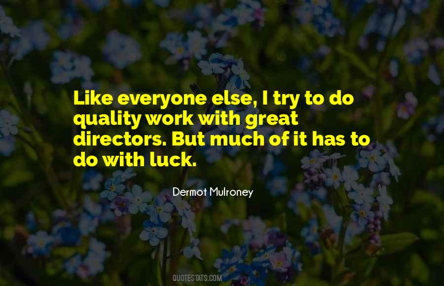 Dermot Mulroney Quotes #1302404