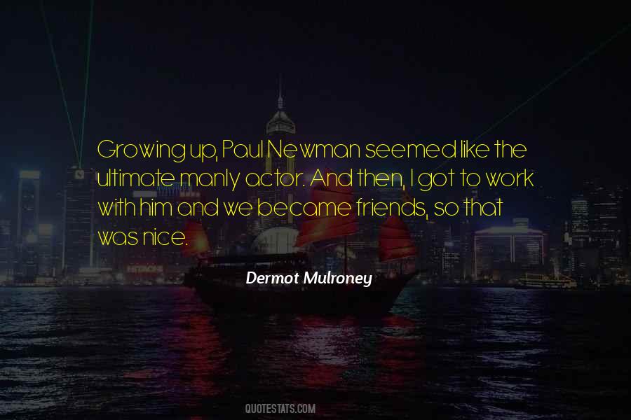 Dermot Mulroney Quotes #1413492