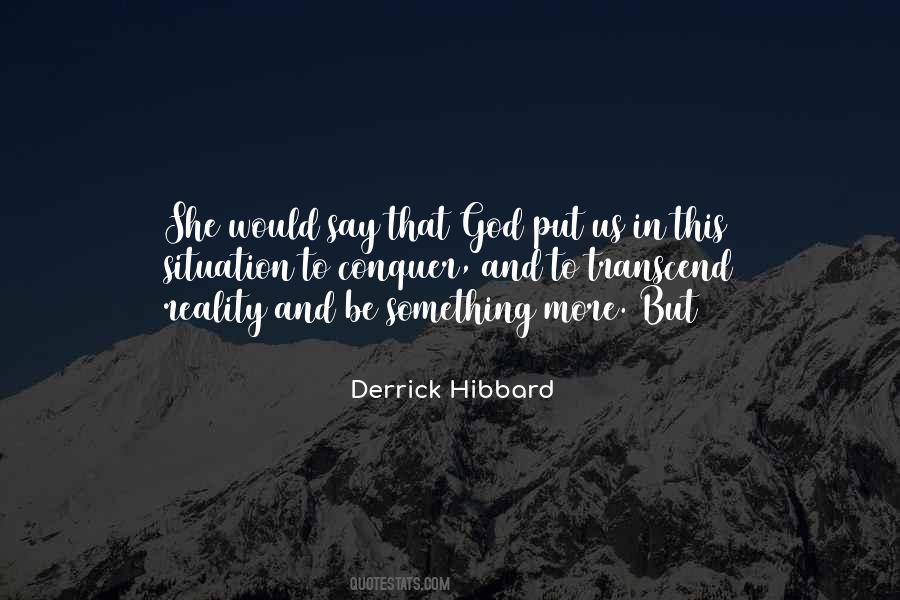 Derrick Hibbard Quotes #1041079 Derrick Hibbard Quotes #1041079