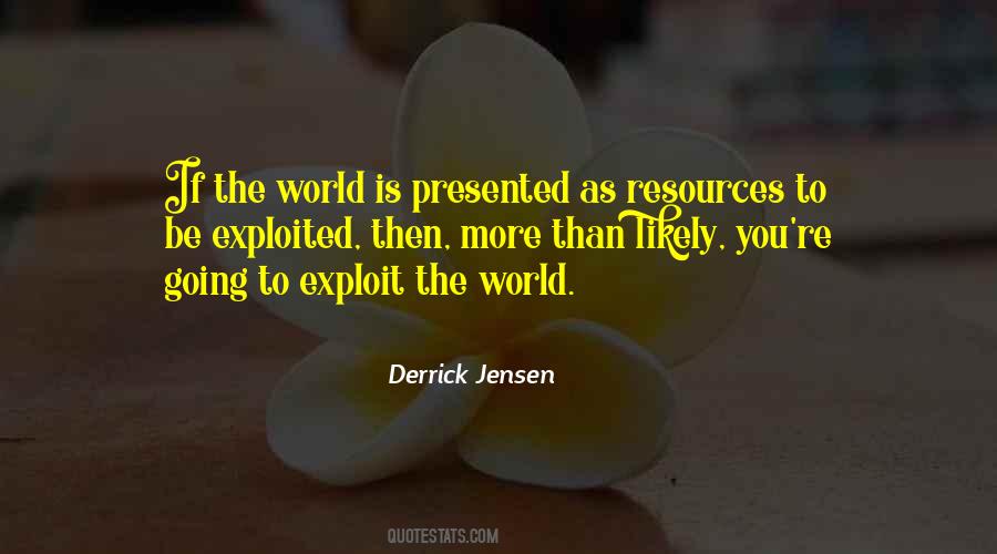 Derrick Jensen Quotes #1217118