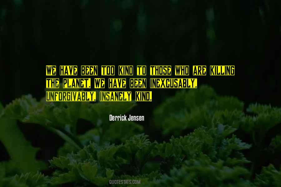 Derrick Jensen Quotes #34950