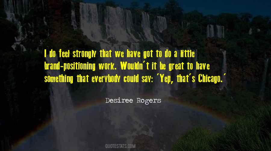 Desiree Rogers Quotes #639677