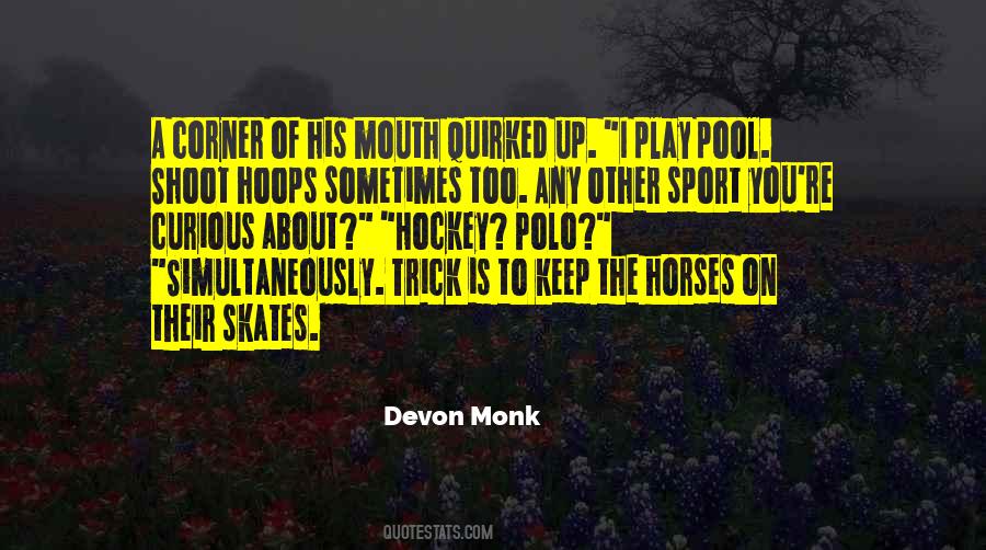 Devon Monk Quotes #1229616