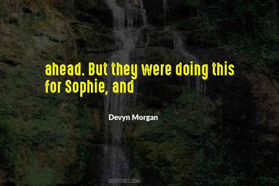 Devyn Morgan Quotes #895052