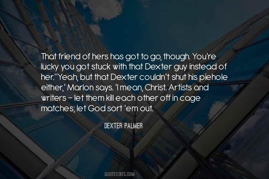 Dexter Palmer Quotes #660699