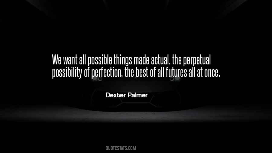 Dexter Palmer Quotes #82977