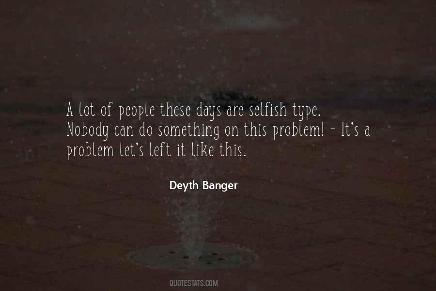 Deyth Banger Quotes #1193820